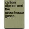 Carbon Dioxide and the Greenhouse Gases by R. Fantechi