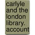 Carlyle And The London Library. Account