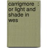 Carrigmore  : Or Light And Shade In Wes door John Joseph Kennedy