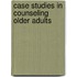 Case Studies In Counseling Older Adults