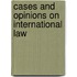 Cases and Opinions on International Law