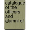 Catalogue Of The Officers And Alumni Of door Onbekend