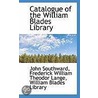 Catalogue Of The William Blades Library by John Southward