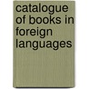 Catalogue of Books in Foreign Languages door Cambridge Publi