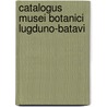 Catalogus Musei Botanici Lugduno-Batavi by Rijksherbarium