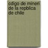 Cdigo de Mineri de La Repblica de Chile