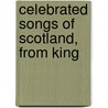 Celebrated Songs Of Scotland, From King door John Dawson Ross