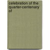 Celebration Of The Quarter-Centenary Of door Onbekend