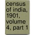 Census Of India, 1901, Volume 4, Part 1