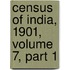 Census of India, 1901, Volume 7, Part 1