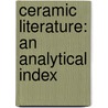 Ceramic Literature: An Analytical Index door Onbekend