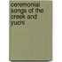 Ceremonial Songs Of The Creek And Yuchi