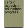 Certain Aspects Of Educational Progress door University Colorado