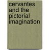 Cervantes and the Pictorial Imagination door Ana Maria G. Laguna