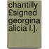 Chantilly £Signed Georgina Alicia L.].