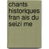 Chants Historiques Fran Ais Du Seizi Me