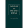 Chaos Theory And James Joyce's Everyman door Peter Francis Mackey