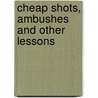 Cheap Shots, Ambushes And Other Lessons door Marc MacYoung
