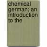 Chemical German; An Introduction To The door Francis Clifford Phillips