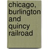 Chicago, Burlington and Quincy Railroad by Books Llc