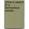 China In Search Of A Harmonious Society door Sujian Guo