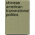 Chinese American Transnational Politics