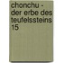 Chonchu - Der Erbe des Teufelssteins 15