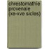Chrestomathie Provenale (Xe-Xve Sicles)