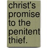 Christ's Promise To The Penitent Thief. by Unknown