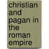 Christian And Pagan In The Roman Empire