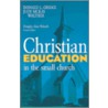 Christian Education in the Small Church door Donald L. Griggs