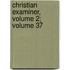 Christian Examiner, Volume 2; Volume 37