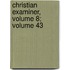 Christian Examiner, Volume 8; Volume 43