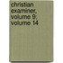 Christian Examiner, Volume 9; Volume 14
