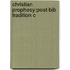 Christian Prophesy:post-bib Tradition C