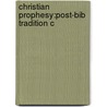 Christian Prophesy:post-bib Tradition C door Niels Hvidt