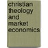 Christian Theology And Market Economics