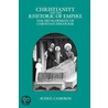Christianity And The Rhetoric Of Empire door Averil Cameron