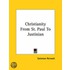 Christianity From St. Paul To Justinian