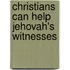 Christians Can Help Jehovah's Witnesses