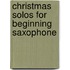 Christmas Solos For Beginning Saxophone
