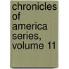 Chronicles of America Series, Volume 11 door Gerhard Richard Lomer