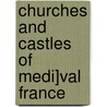 Churches and Castles of Medi]val France door Walter Cranston Larned