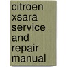 Citroen Xsara Service And Repair Manual door John S. Mead