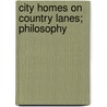 City Homes On Country Lanes; Philosophy door William E. 1861-1922 Smythe