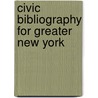 Civic Bibliography For Greater New York door Roger Howson