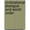 Civilizational Dialogue and World Order by Michalis S. Michael