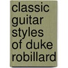 Classic Guitar Styles of Duke Robillard door Onbekend