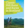 Classic Hill Runs And Races In Scotland by Steven Fallon