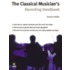 Classical Musician's Recording Handbook